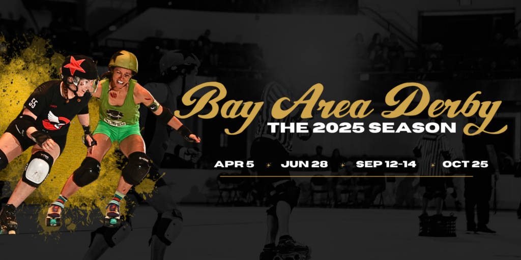 Two jammers race against a black and gold background with the words "Bay Area Derby, The 2025 Season"