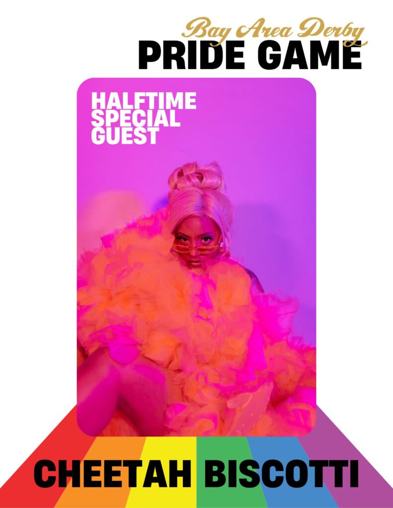 A person in drag sits covered by tulle in front of a pink background. Text reads "Pride Game Halftime Special Guest, Cheetah Biscotti"