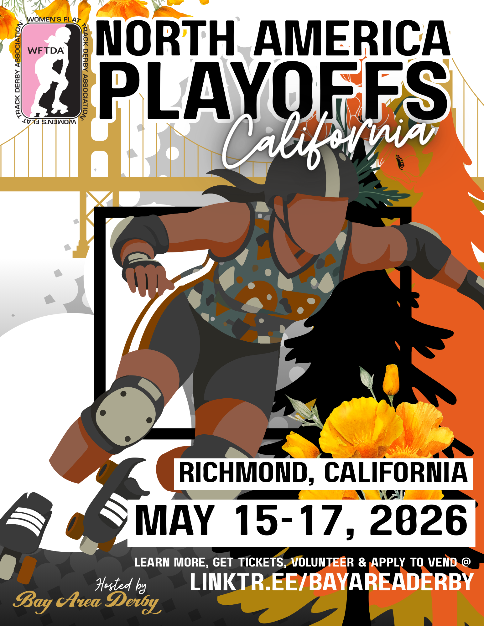 A figure of a brown skater in quad roller skates skating toward the viewer. In the background are silhouettes of black and orange pine trees, as well as a variety of California poppies. At the top reads “North America Playoffs: California.” Beside the title is the Women’s Flat-Track Roller Derby Association (WFTDA) logo. At the bottom, the text reads “Richmond, California; May 15-17, 2026; Learn more, get tickets, volunteer & apply to vend @ linktr.ee/bayareaderby”. At the bottom left is the text “Hosted by Bay Area Derby”.