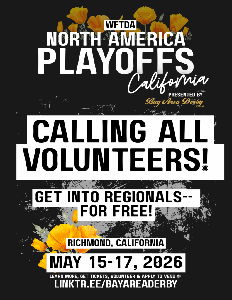 At the top of the poster are orange California poppies. Overlaid is text that reads “WFTDA North American Playoffs: California, Presented by Bay Area Derby.” The rest of the text is “Calling All Volunteers! Get into Regionals– for free! Richmond, California; May 15-17, 2026. Learn more, get tickets, volunteer & apply to vend @ linktr.ee/bayareaderby”. At the bottom left is the text “Hosted by Bay Area Derby”