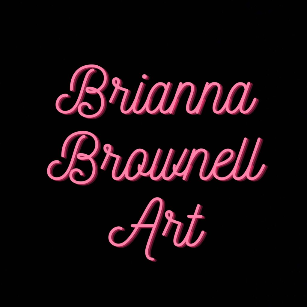 Brianna Brownell art logo, featuring the words Brianna Brownell Art in pink, cursive script over a black background.