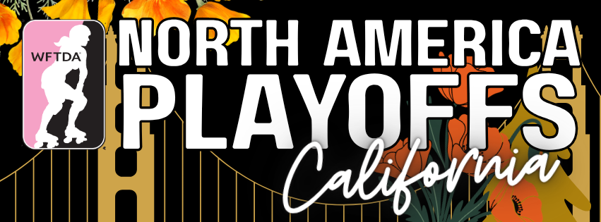 Text reads “North America Playoffs: California.” Beside the title is the Women’s Flat-Track Roller Derby Association (WFTDA) logo. In the background are orange California poppies and a gold silhouette of the Golden Gate bridge.